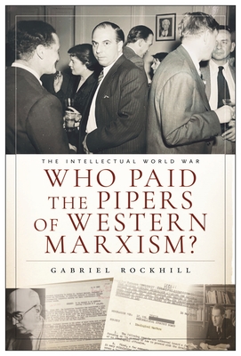 Who Paid the Pipers of Western Marxism? - Gabriel Rockhill