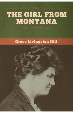 The Girl from Montana - Grace Livingston Hill