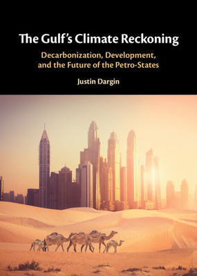 The Gulf's Climate Reckoning - Justin Dargin