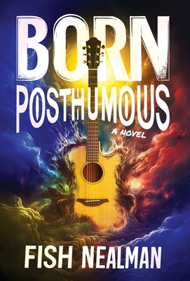 Born Posthumous - Fish Nealman