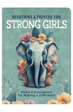 Poza produsului Devotions and Prayers for Strong Girls: Wisdom and Encouragement for Making a Difference - Renae Brumbaugh Green