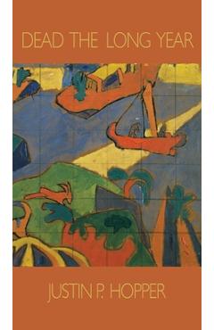 Coperta cărții 'Dead the Long Year - Justin P. Hopper'