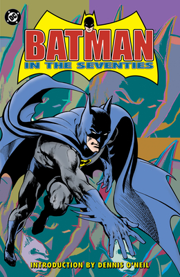 Coperta cărții 'Batman in the Seventies (New Edition) - Dennis O'neil'