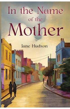 Coperta cărții 'In the Name of the Mother - Jane Hudson'