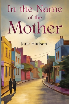 In the Name of the Mother - Jane Hudson