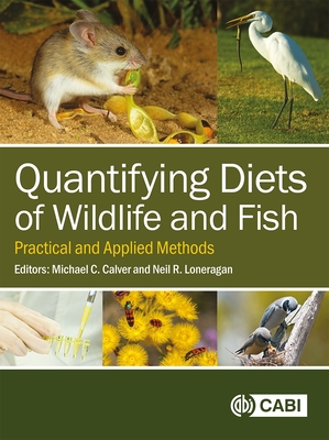 Quantifying Diets of Wildlife and Fish: Practical and Applied Methods - Michael Calver