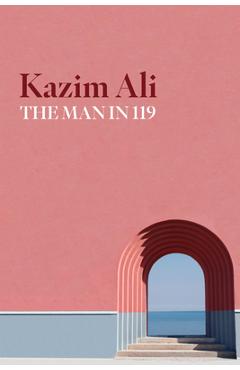 The Man in 119 - Kazim Ali