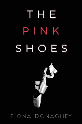 The Pink Shoes - Fiona Donaghey