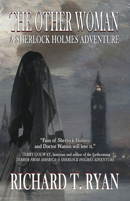 The Other Woman: A Sherlock Holmes Adventure - Richard T. Ryan