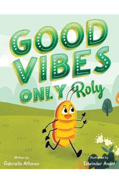 Poza produsului Good Vibes Only Roly - Gabriella Alfonso