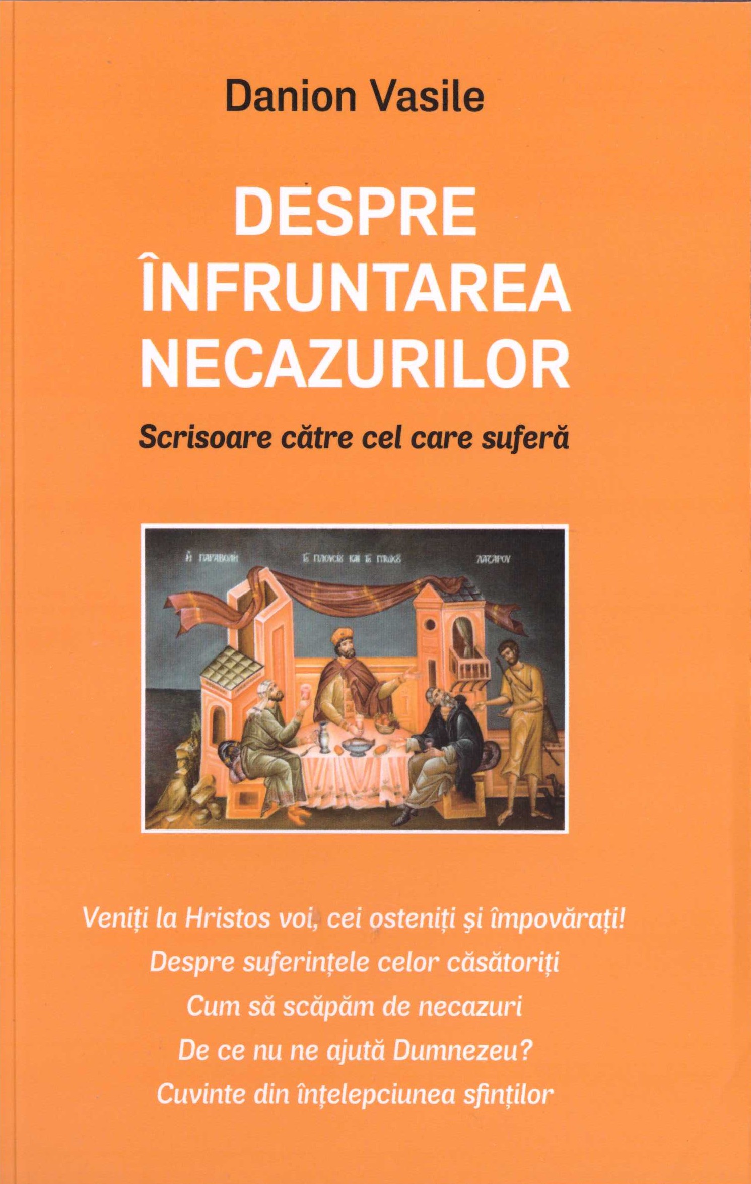 Despre infruntarea necazurilor. Scrisoare catre cel care sufera Ed.2 - Danion Vasile