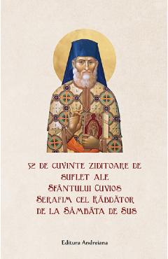 Poza produsului 52 de cuvinte ziditoare de suflet - Sfantul Cuvios Serafim cel Rabdator de la Sambata de Sus