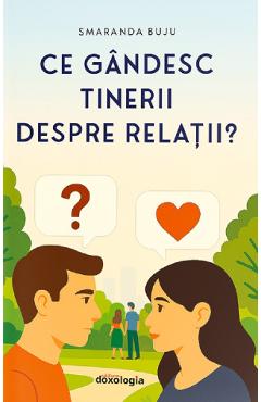 Coperta cărții 'Ce gândesc tinerii despre relații? - Smaranda Buju'