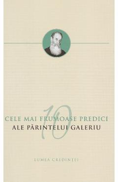 Poza produsului Cele mai frumoase 10 predici ale Parintelui Galeriu