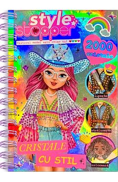 Coperta cărții 'Cristale cu stil. Style Stopper: 2000 cristale. Lipește, strălucește, colorează'