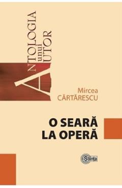 Poza produsului O seara la opera - Mircea Cartarescu