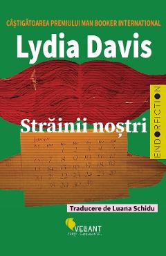 Strainii nostri - Lydia Davis