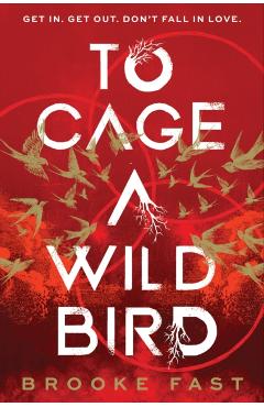 Coperta cărții 'To Cage a Wild Bird - Brooke Fast'