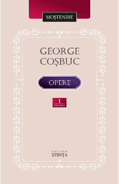 Coperta cărții 'Opere Vol.1 - George Coșbuc'