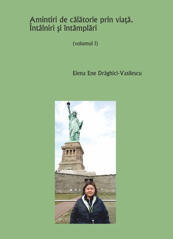 Amintiri de calatorie prin viata. Intalniri si intamplari Vol.1 - Elena Ene Draghici-Vasilescu