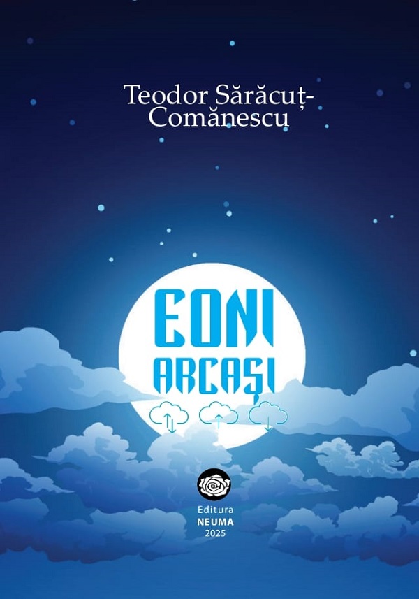 Eoni arcasi: sonete - Teodor Saracut-Comanescu