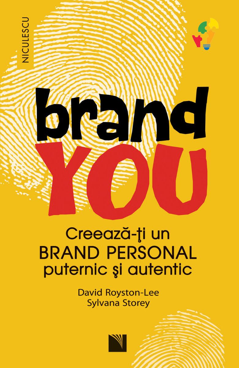 Brand You. Creeaza-ti un brand personal puternic si autentic - David Royston-Lee, Sylvana Store