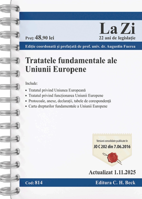 Tratatele fundamentale ale Uniunii Europene Act.1 Noiembrie 2025 Ed. Spiralata - Augustin Fuerea