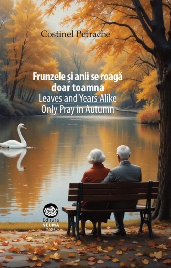 Frunzele si anii se roaga doar toamna - Costinel Petrache