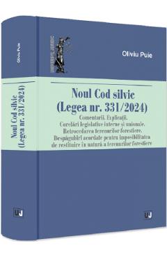 Poza produsului Noul Cod silvic (Legea nr. 331 din 2024) - Oliviu Puie