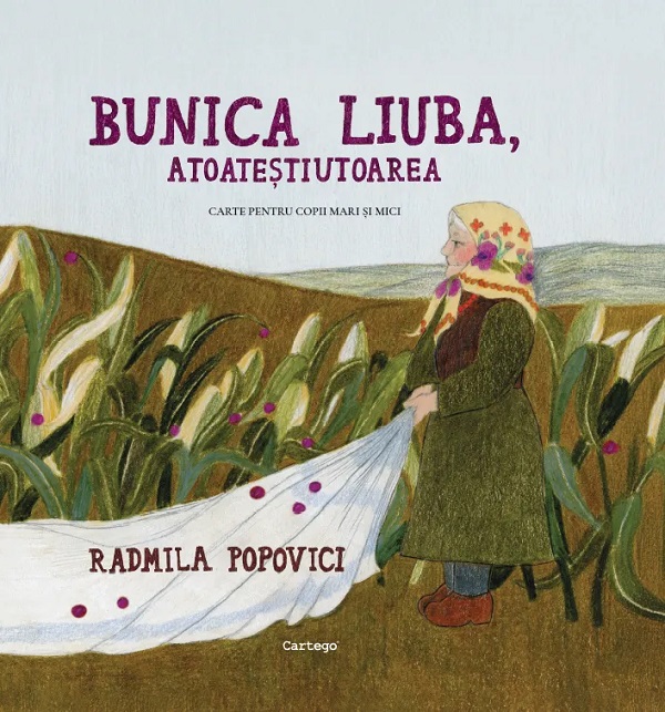 Bunica Liuba, atoatestiutoarea - Radmila Popovici