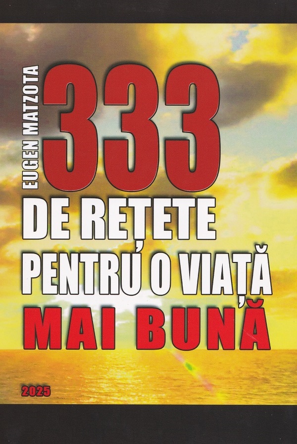333 de retete pentru o viata mai buna - Eugen Matzota