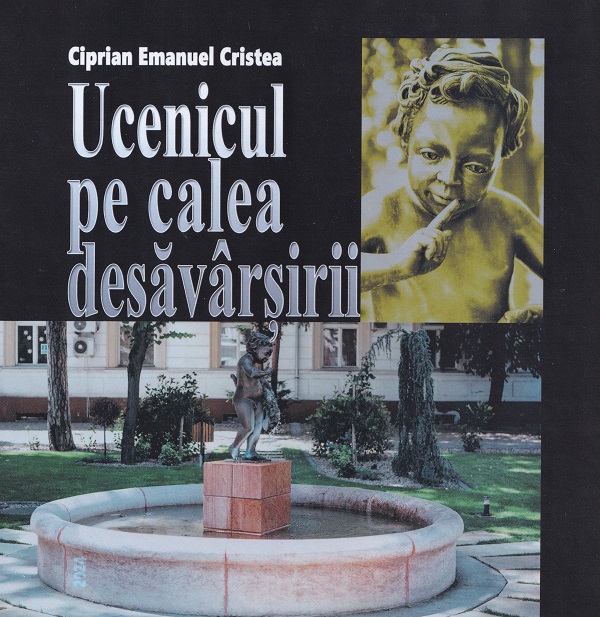 Ucenicul pe calea desavarsirii - Ciprian Emanuel Cristea