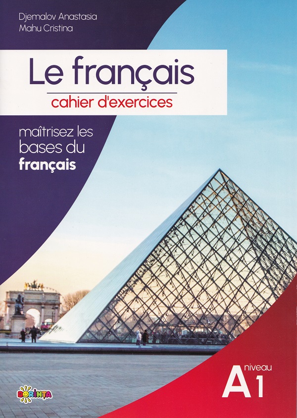 Le francais. Cahier d'activites Niveau A1 - Djemalov Anastasia, Mahu Cristina