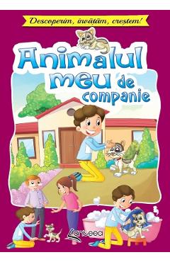 Poza produsului Animalul meu de companie. Descoperim, invatam, crestem! - Lucia Cocisiu