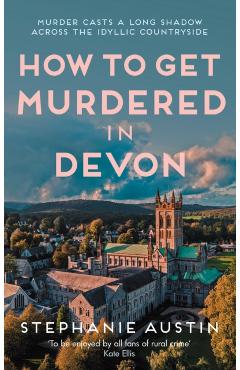 Coperta cărții 'How to Get Murdered in Devon - Stephanie Austin'