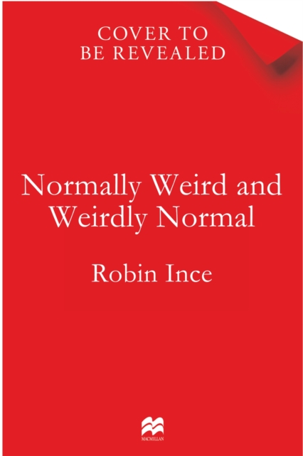 Coperta cărții 'Normally Weird and Weirdly Normal - Robin Ince'