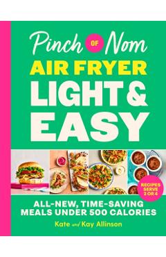 Coperta cărții 'Pinch of Nom Air Fryer Light & Easy - Kate|allinson Allinson'