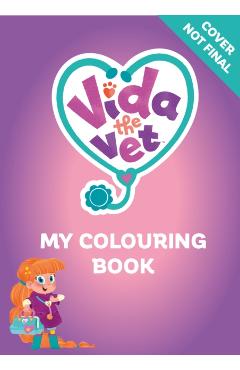 Coperta cărții 'Vida the Vet: My Colouring Book -'