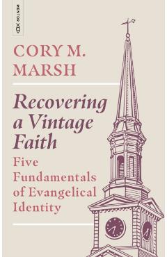 Coperta cărții 'Recovering a Vintage Faith - Cory M. Marsh'