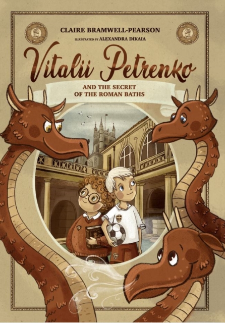 Vitalii Petrenko and the Secret of the Roman Baths - Claire Bramwell-pearson