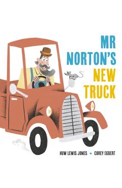 Mr Norton's New Truck - Huw Lewis Jones