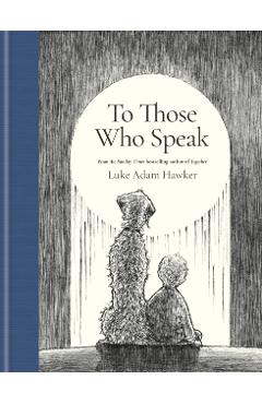 Coperta cărții 'To Those Who Speak - Luke Adam Hawker'