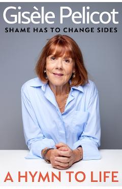 Coperta cărții 'A Hymn to Life - Gisele Pelicot'