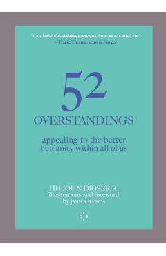 Poza produsului 52 Overstandings: Appealing to the Better Humanity Within Us - Hh John Djoser R.
