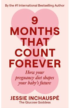 9 Months That Count Forever - Jessie Inchauspe
