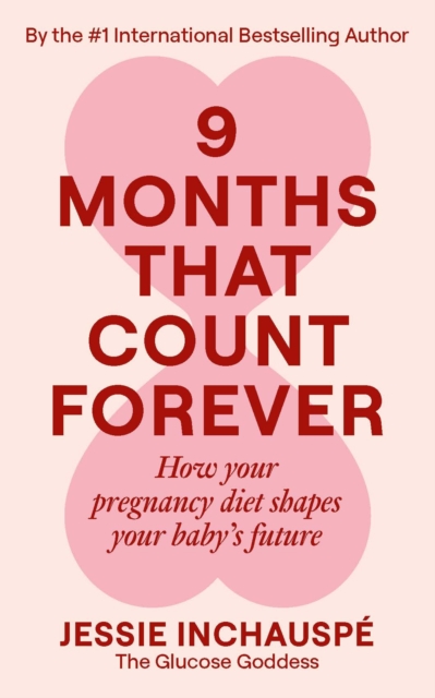 9 Months That Count Forever - Jessie Inchauspe