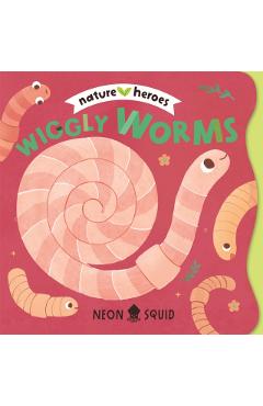 Wiggly Worms (Nature Heroes)