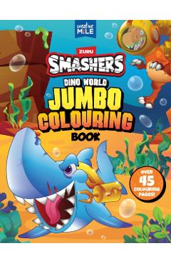 Coperta cărții 'Smashers Dino World Jumbo Colouring Book -'