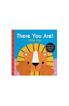 Coperta cărții 'There You Are: Little Lion -'