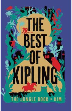 Coperta cărții 'The Best of Kipling - The Jungle Book, Kim (Deluxe Hardbound Edition) -'